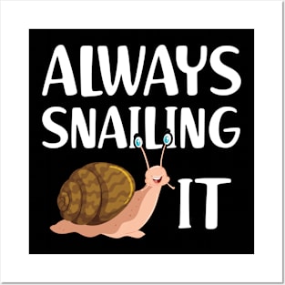 Snail - Always snailing it w Posters and Art